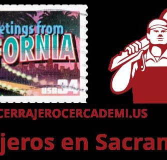 Cerrajeros en Sacramento